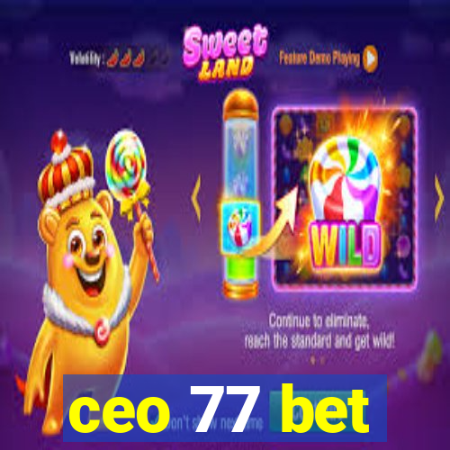 ceo 77 bet